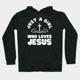 Just A Girl Who Loves Jesus Hoodie